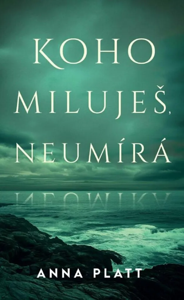 Koho miluješ, neumírá par Anna Platt : Roman d'émotion et de suspense