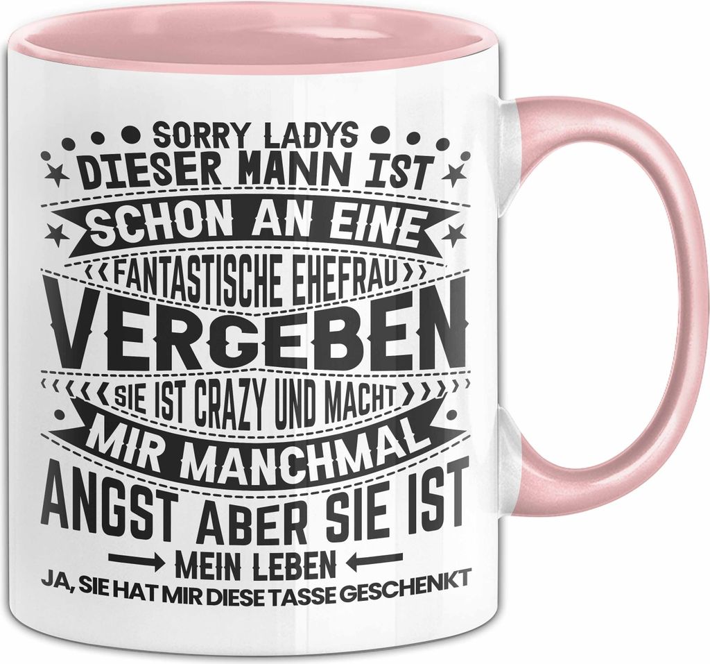 Eifersüchtige Freundin Tasse Geschenk Spruch für Freund Sorry Ladys Dieser Mann Ist Schon Vergeben (Rosa)