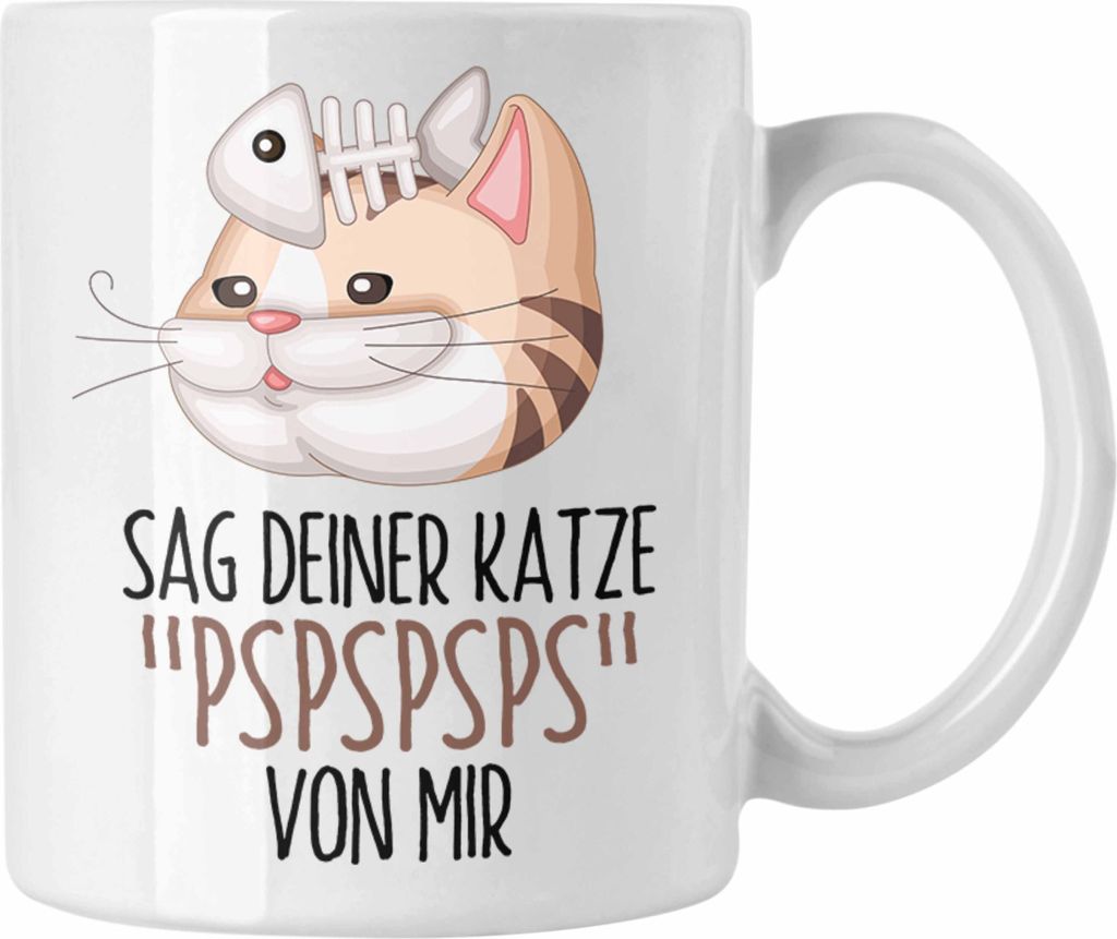 Trendation - Sag Deiner Katze Pspspsps Von Mir Tasse Geschenkidee für Katzen-Besitzerin Katzenmama (Weiß)