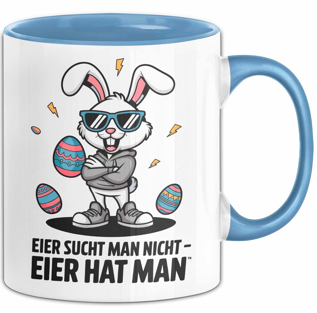 Ostern Tasse Geschenkidee Du Suchst Keine Eier Feiertagswitz (Blau)