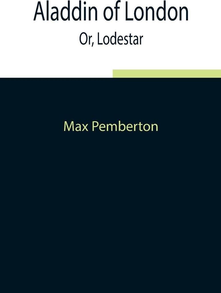 Aladdin Of London; Or, Lodestar