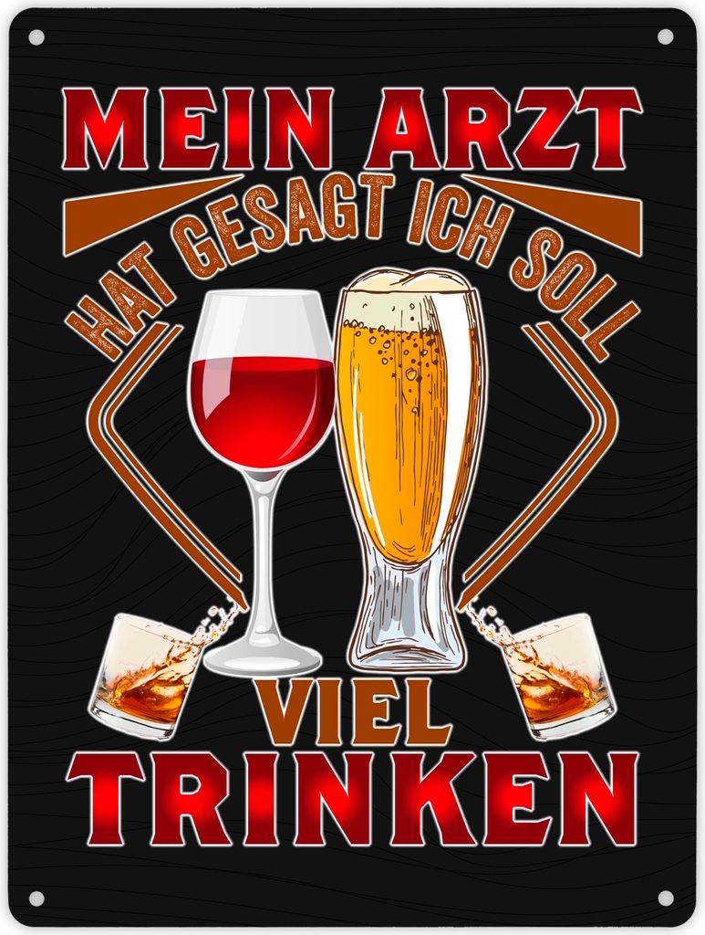 Alkohol Metallschild XL in 21x28 cm Mein Arzt hat gesagt ich soll viel trinken