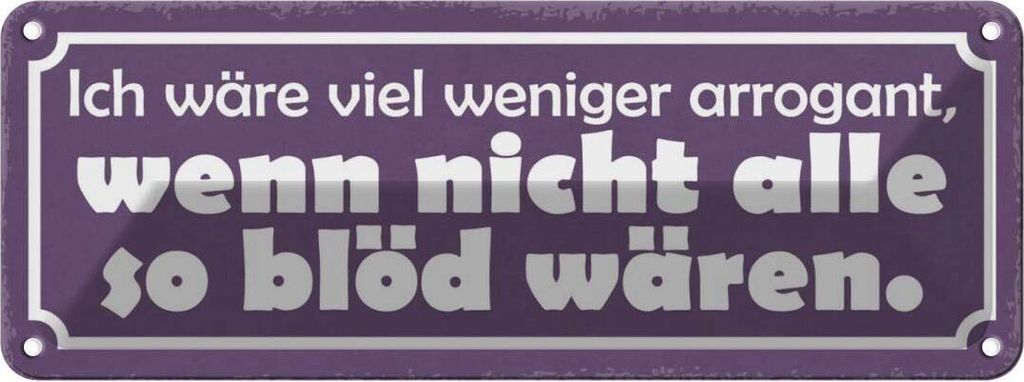 vianmo Blechschild 10x27 cm ich wäre weniger arrogant wenn Dekoration Spruch Zitat