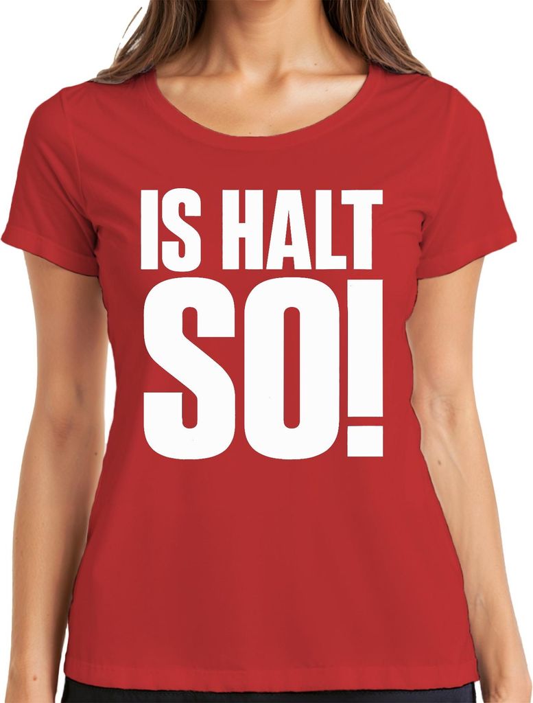 IS HALT SO Spruch Lustig Sarkastisch Alltag Statement Humor Frech Damen T-Shirt, Rot, M