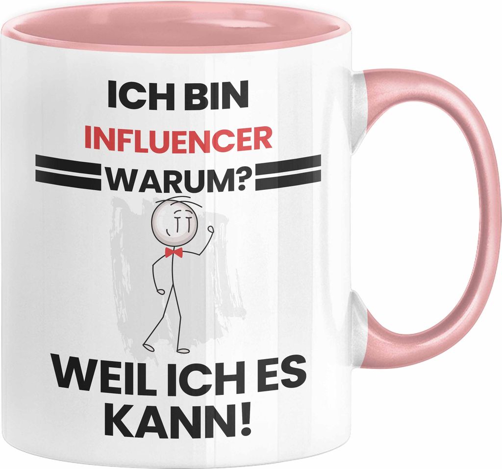 Influencer Geschenk Tasse Lustiger Spruch Ich Bin Influencer Warum Weil Ich Es Kann Geschenkidee Bester Influencer Geburtstag Kaffee-Becher (Rosa)