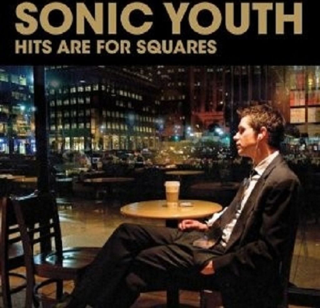 Sonic Youth-Hits Are For Squares