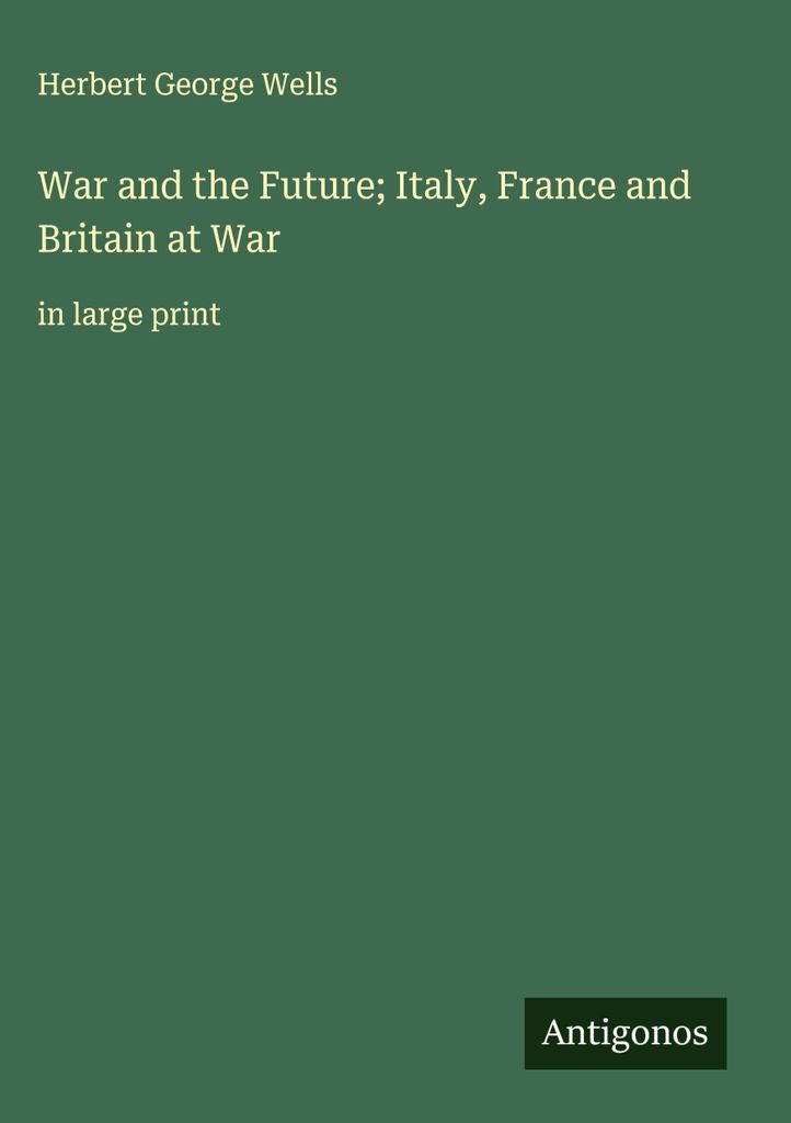 Krieg und Zukunft Italien, Frankreich und Großbritannien im Krieg