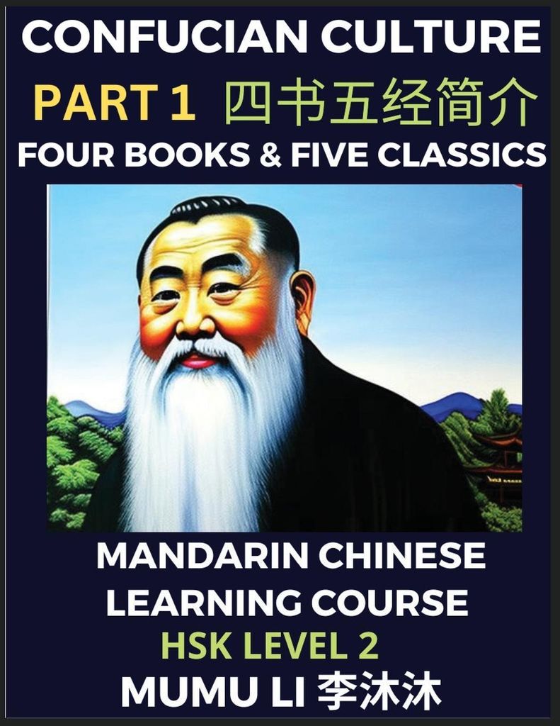 Four Books and Five Classics of Confucianism - Mandarin Chinese Learning Course (HSK Level 2), Self-learn China's History & Culture, Easy Lessons, ...