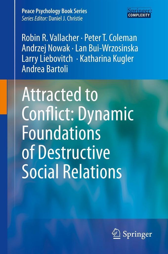 Attracted to Conflict: Dynamic Foundations of Destructive Social Relations