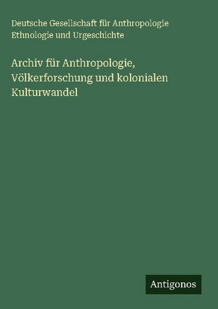 Archiv für Anthropologie, Völkerforschung und kolonialen Kulturwandel