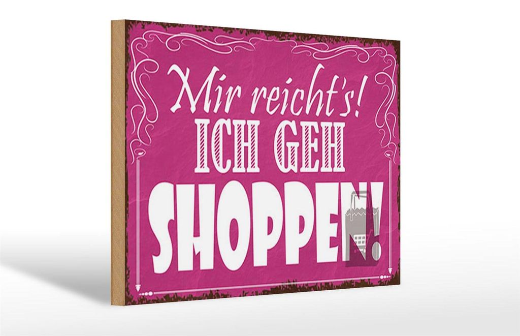 Holzschild  Mir reicht`s ich geh shoppen, 30x20 cm, Produktbild 