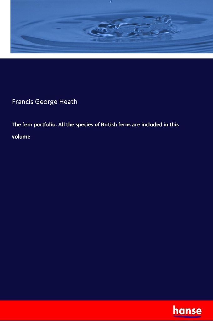 The fern portfolio. All the species of British ferns are included in this volume