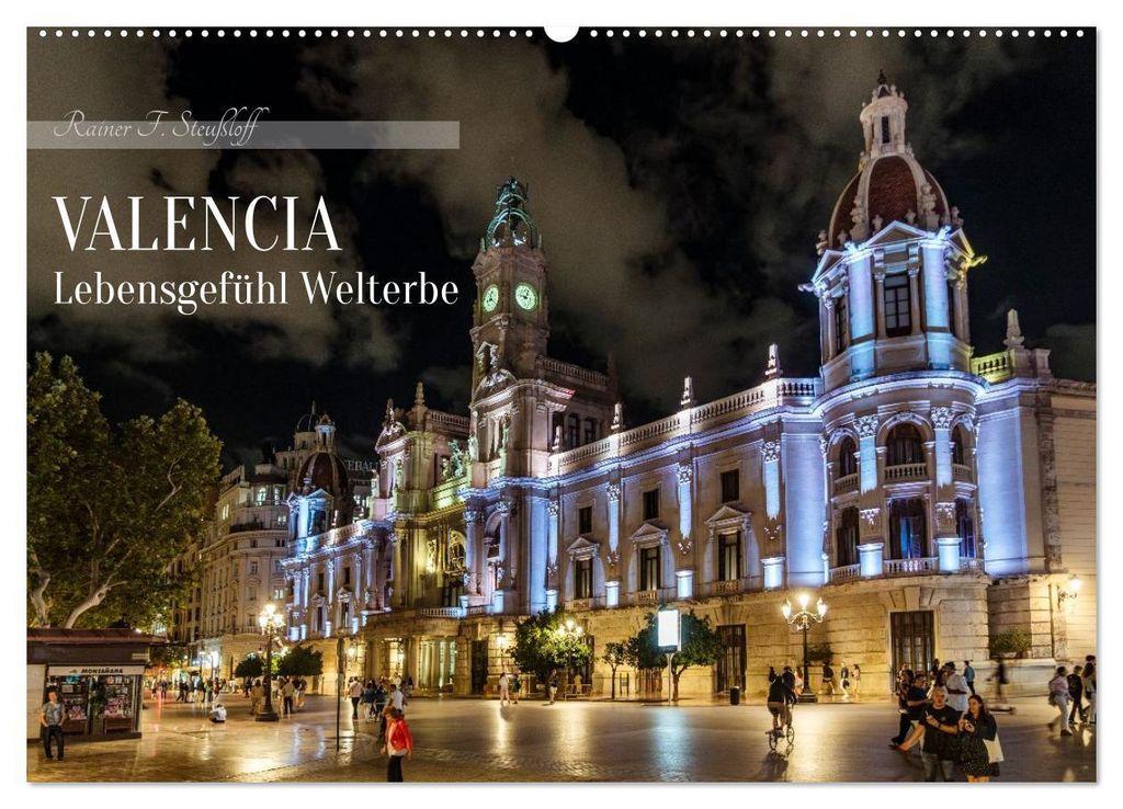 Valencia Lebensgefühl Welterbe (Wandkalender 2027 DIN A2 quer), CALVENDO Monatskalender