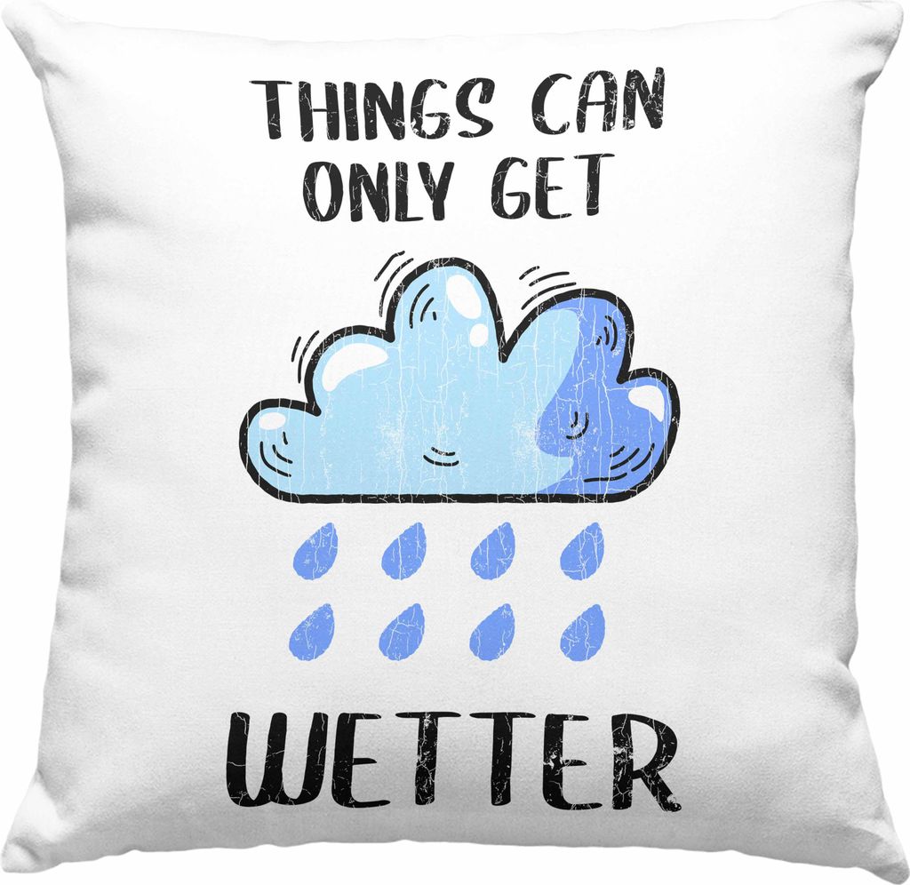 Trendation - Lustige Deko-Kissen mit Füllung 40x40 Wortspiel Geschenk Things Can Only Get Wetter Witziger Spruch Geschenk Freundin Büro Arbeit (G...