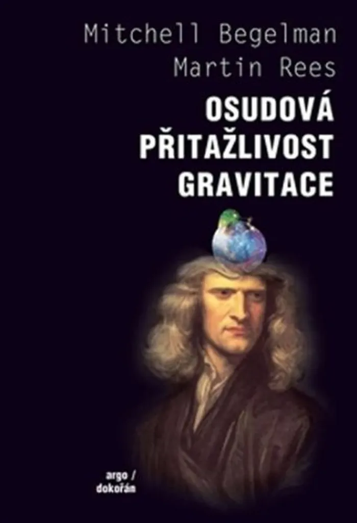 Comprendre l'Univers : Osudová přitažlivost gravitace Martin Rees