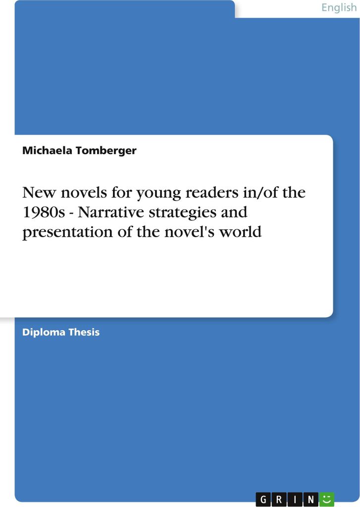 New novels for young readers in/of the 1980s - Narrative strategies and presentation of the novel's world