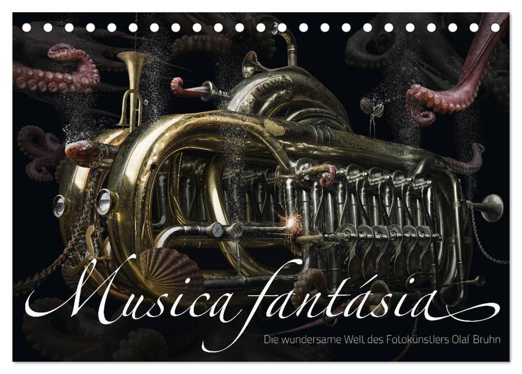 Musica fantásia - Die wundersame Welt des Fotokünstlers Olaf Bruhn (Tischkalender 2027 DIN A5 quer), CALVENDO Monatskalender