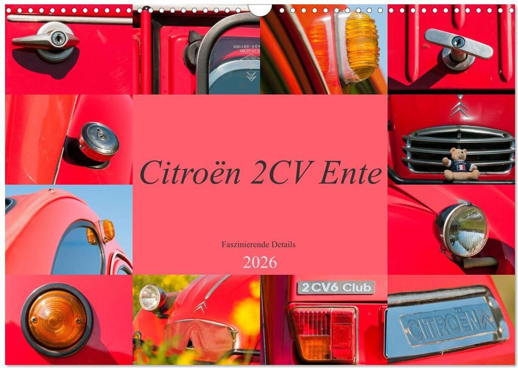 Citroën 2 CV Ente - Faszinierende Details (Wandkalender 2026 DIN A3 quer), CALVENDO Monatskalender