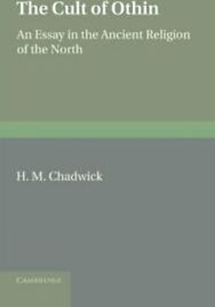 The Cult of Othin: An Essay in the Ancient Reli. Chadwick, M..=