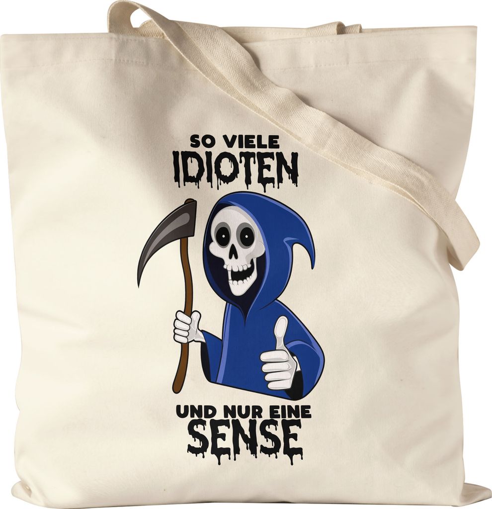 So viele Idioten und nur eine Sense Jutebeutel Fun Humor Büro Kollege Ironie Sarkasmus