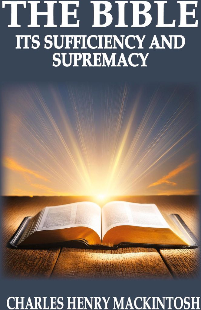 The Bible-Its Sufficiency and Supremacy