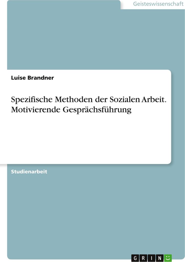 Spezifische Methoden der Sozialen Arbeit. Motivierende Gesprächsführung