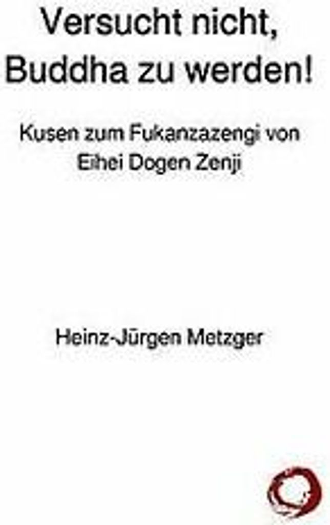 Versucht nicht, Buddha zu werden!