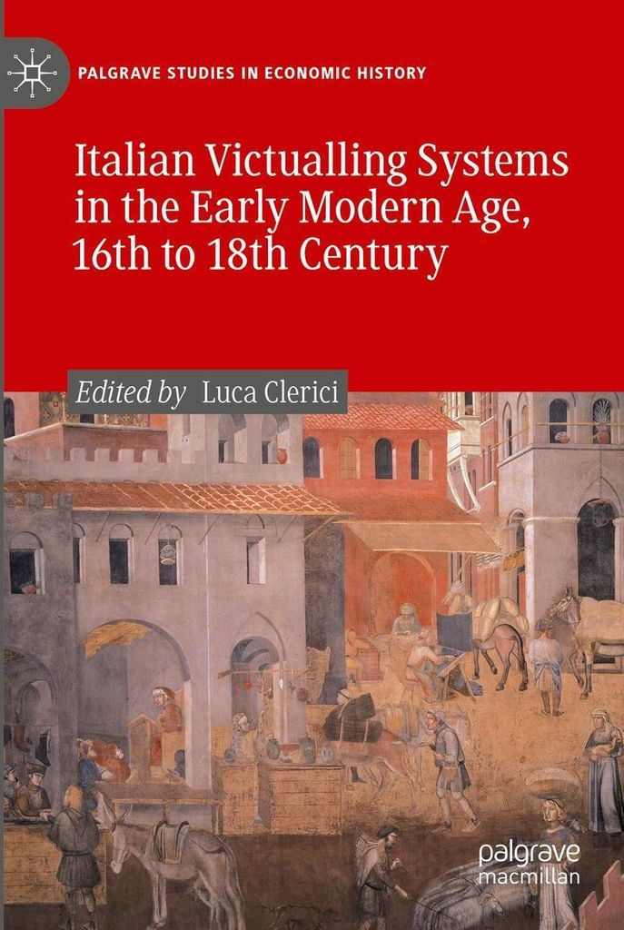 Italian Victualling Systems in the Early Modern Age, 16th to 18th Century