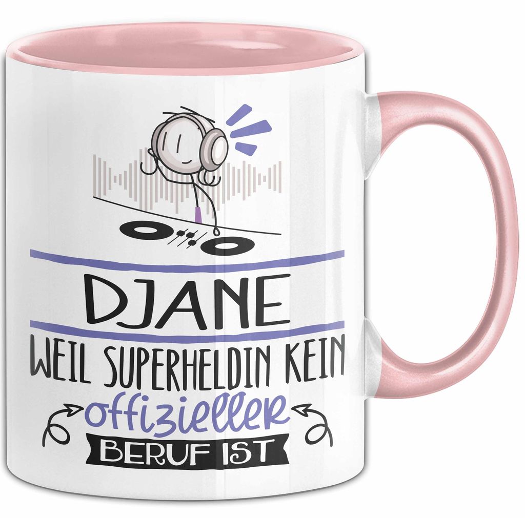 DJane Geschenk Tasse Lustiger Spruch DJane Weil Superheldin Kein Offizieller Beruf Ist Geschenkidee (Rosa)