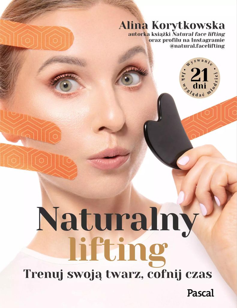 Naturalny Lifting. Trenuj Swoją Twarz, Cofnij Czas