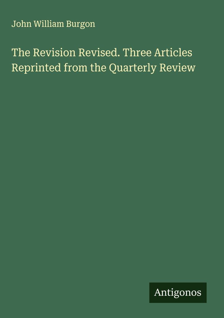 Die Revision revidiert. Drei nachgedruckte Artikel aus der Quarterly Review