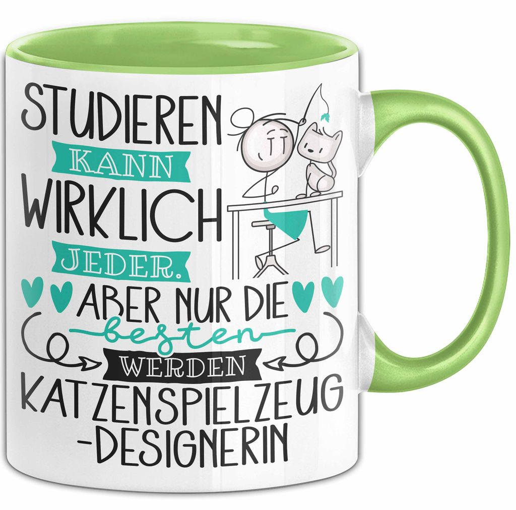 Katzenspielzeug-Designerin Tasse Lustiges Geschenk Studieren Kann Wirklich Jeder Nur Die Besten Werden Katzenspielzeug-Designerin (Grün)