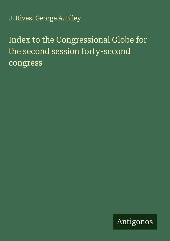Index zum Congressional Globe für die zweite Sitzungsperiode des zweiundvierzigsten Kongresses