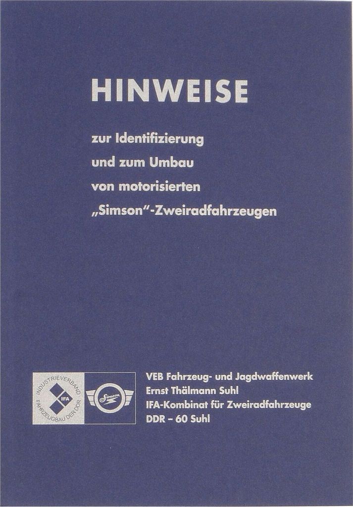 Hinweissammlung zur Identifizierung u. z. Umbau von motorisierten "SIMSON-Zweiradfahrzeugen" - 15 Bilder, 11 Zeichnungen, 46 Seiten