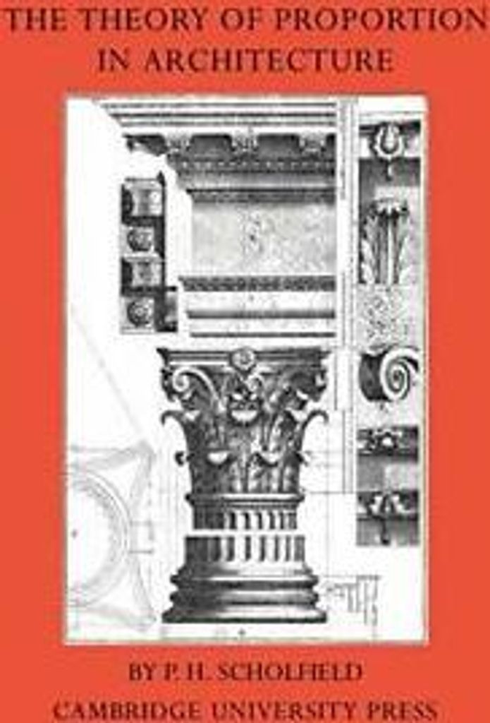 The Theory of Proportion in Architecture, Scholfield, H. New,,