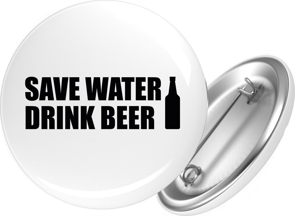 Huuraa Button Save Water Drink Beer Bierflasche 59mm rund mit Sicherheitsnadel Ansteckbutton Geschenkidee