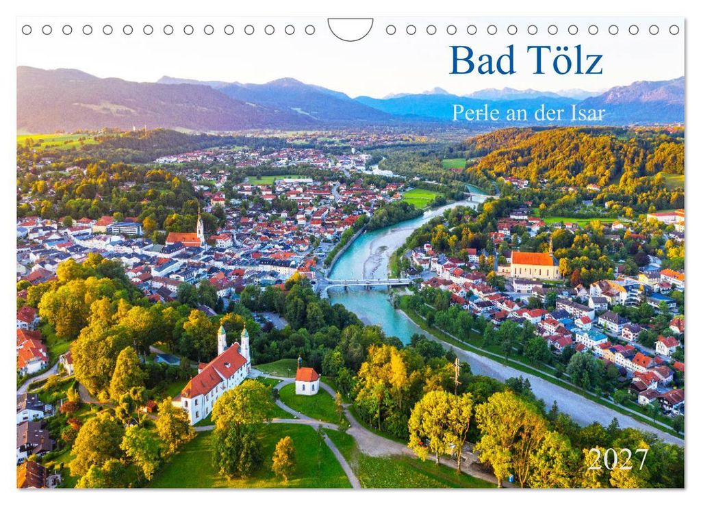 Bad Tölz - Perle an der Isar (Wandkalender 2027 DIN A4 quer), CALVENDO Monatskalender