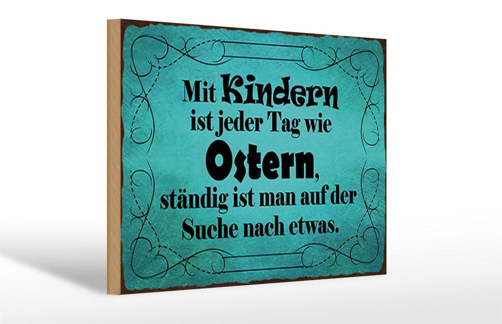 Holzschild Spruch 30x20cm mit Kindern ist jeder Tag Ostern