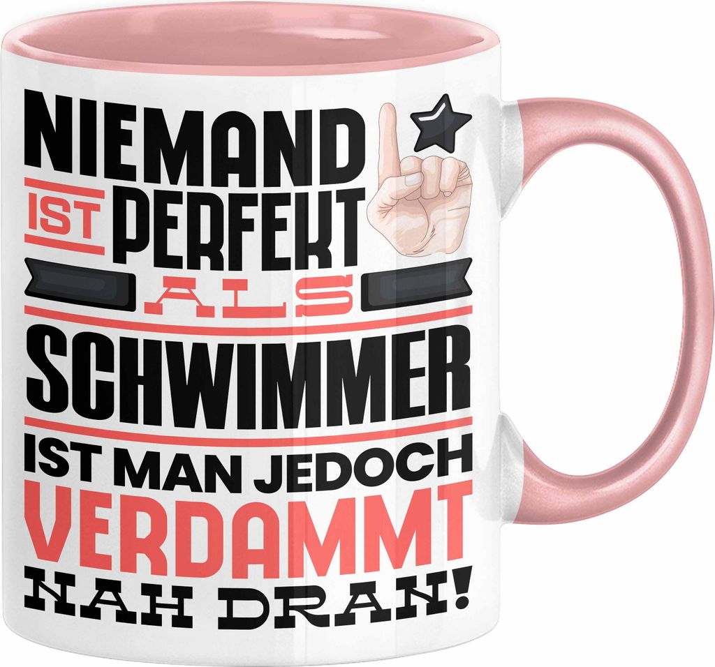 Schwimmer Geschenk Tasse Lustige Geschenkidee für Schwimmer Geburtstag Kaffee-Becher Niemand Ist Perfekt Aber Als Schwimmer Ist Man Nah Dran (Rosa)