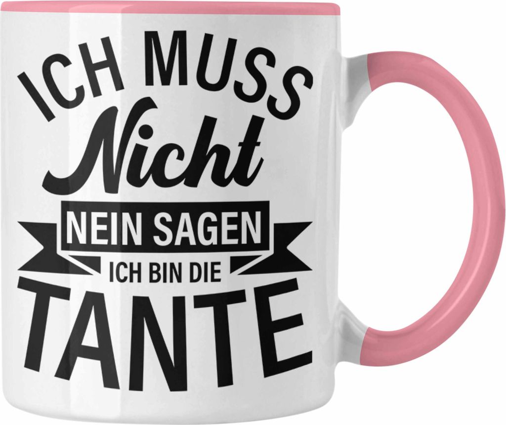 Trendation - Tante Ich Muss Nicht Nein Sagen Geschenk Tasse Geschenkidee Beste Tante Kaffeetasse Geschenk Lustig (Rosa)