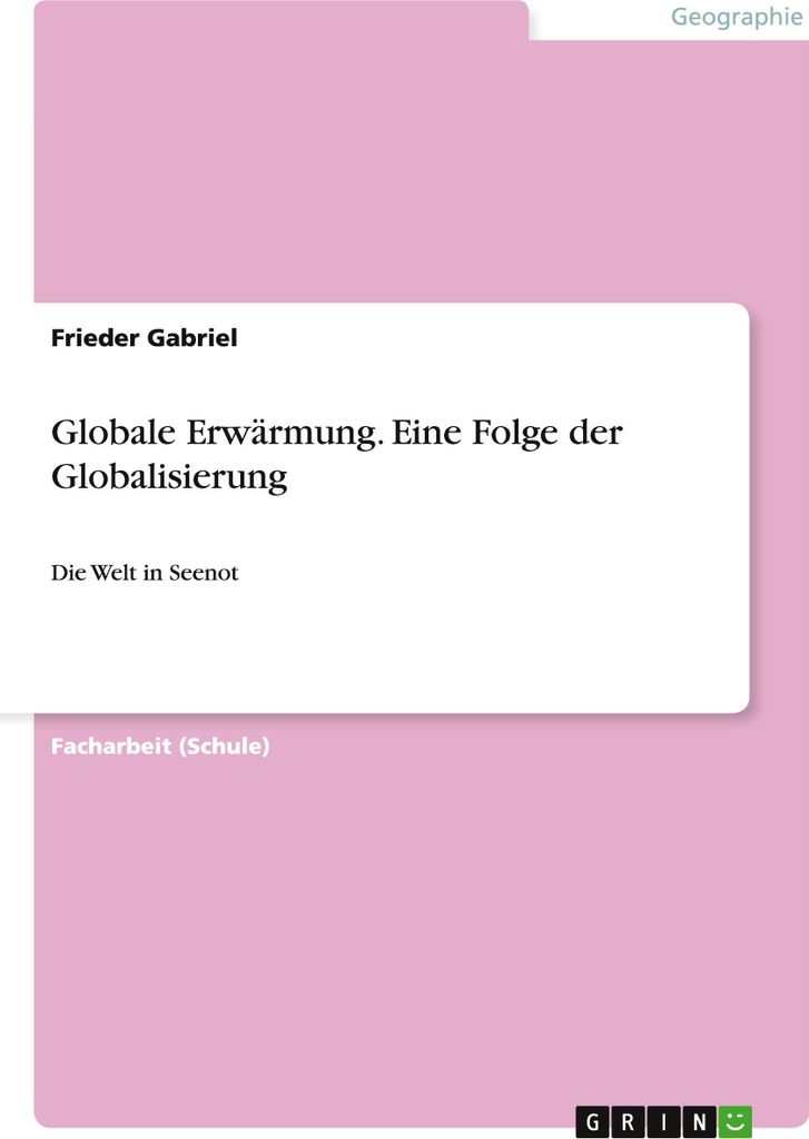 Globale Erwärmung. Eine Folge der Globalisierung