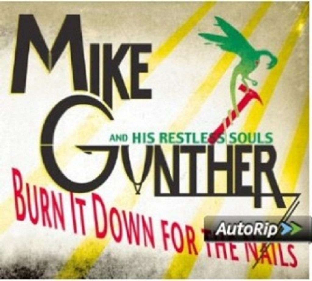 Gunther,Mike-Burn It Down For The Nails