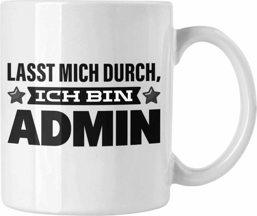 Trendation - Admin Tasse Geschenk Programmierer Informatiker Lasst Mich Durch Softwareentwickler IT Techniker (Weiß)