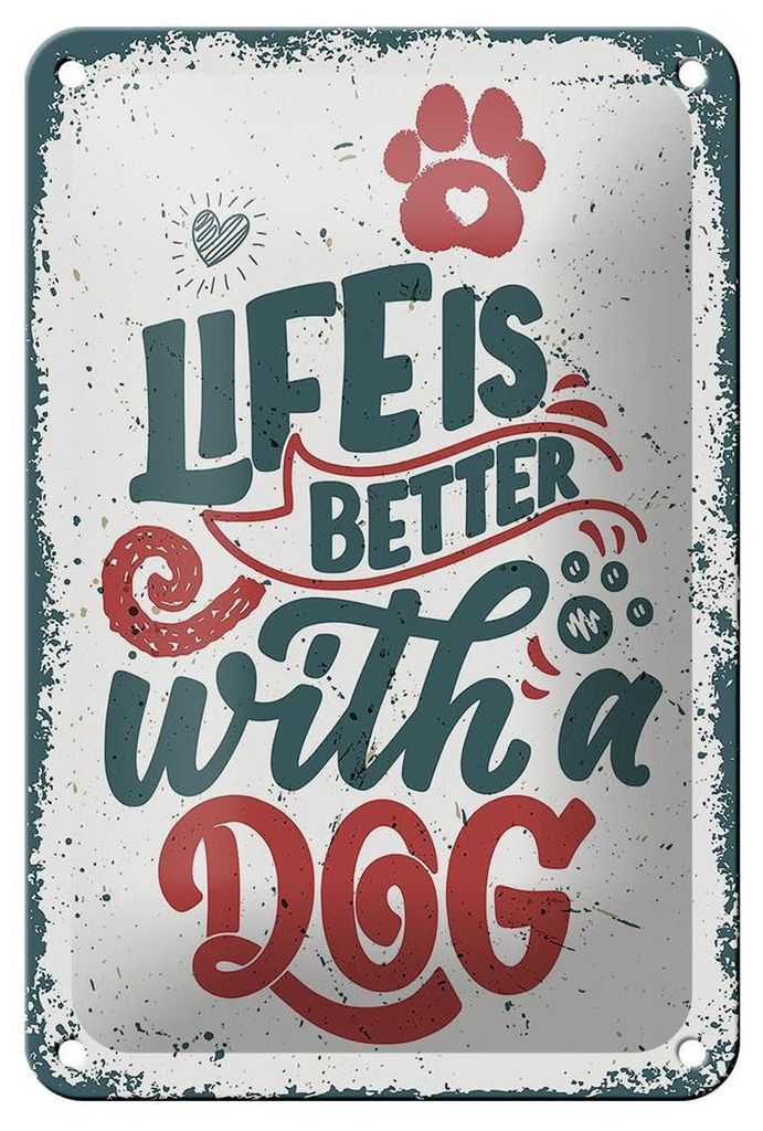 Blechschild Spruch Life is better with a Dog rot Deko 12x18cm Schild