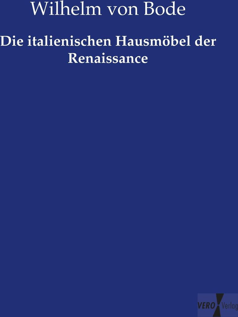 Die italienischen Hausmöbel der Renaissance
