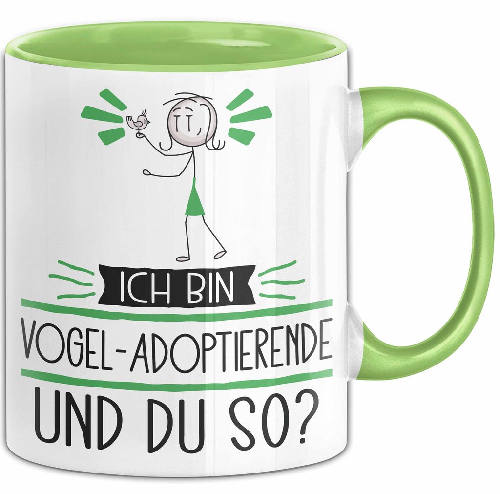 Vogel-Adoptierende Tasse Geschenk Ich Bin Vogel-Adoptierende Und Du So Geschenkidee Lustiger Spruch Becher (Grün)