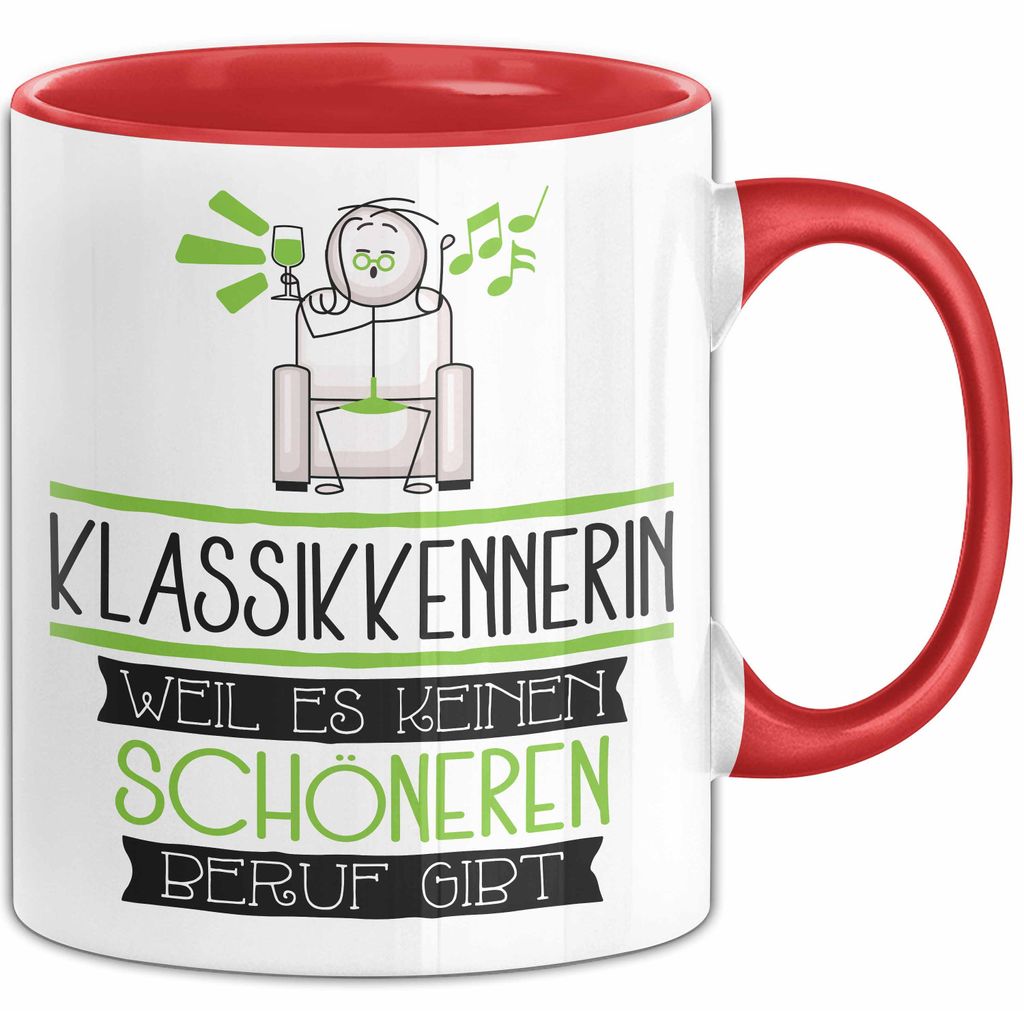 Klassikkennerin Weil Es Keinen Schöneren Beruf Gibt Tasse Geschenk für Eine Klassikkennerin Lustig (Rot)