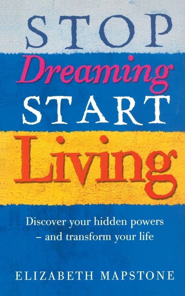 Stop Dreaming Start Living