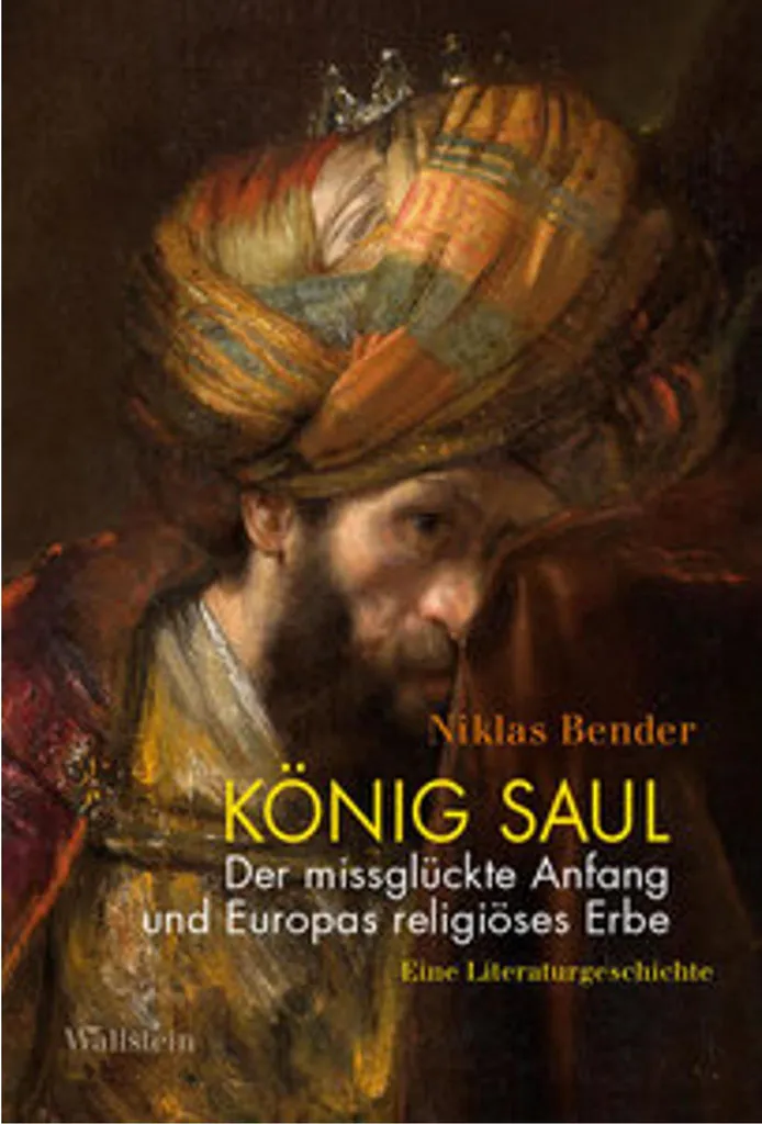 Le roi Saül : Les débuts ratés et l'héritage religieux de l'Europe livre