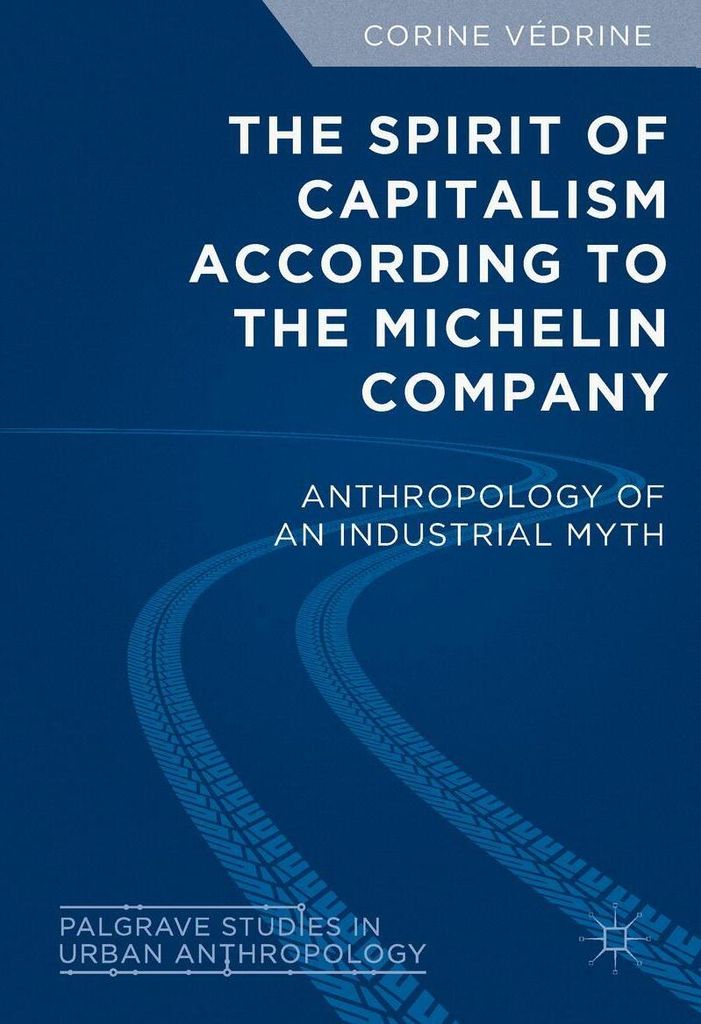 The Spirit of Capitalism According to the Michelin Company